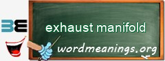 WordMeaning blackboard for exhaust manifold